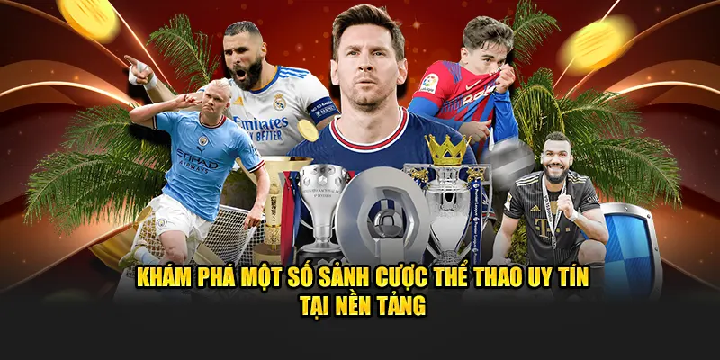 Khám phá một số sảnh cược thể thao uy tín tại nền tảng